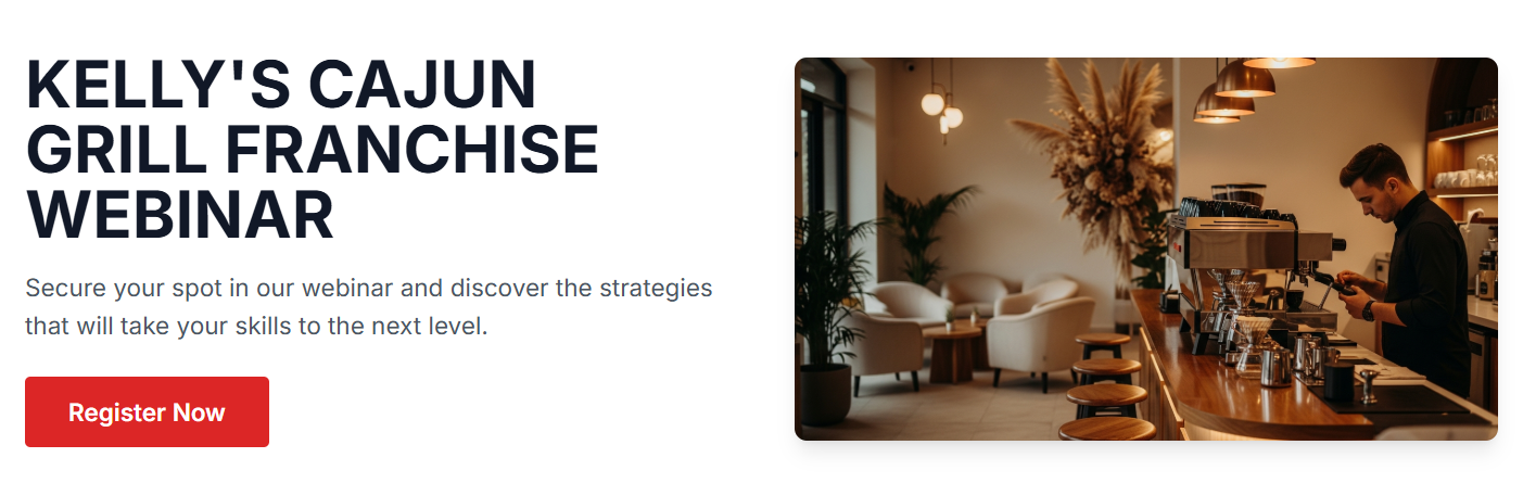 Kelly's Cajun Grill Franchise Webinar - Click to Register